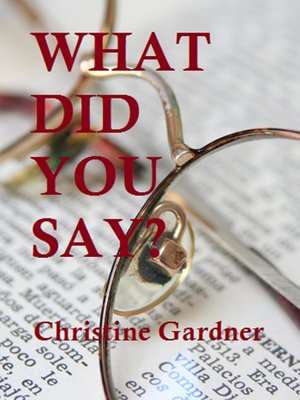 cover image of What Did You Say?